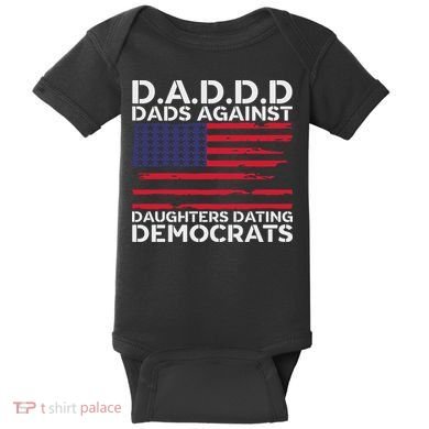 Dads Against Daughters Dating Democrats Baby Bodysuit