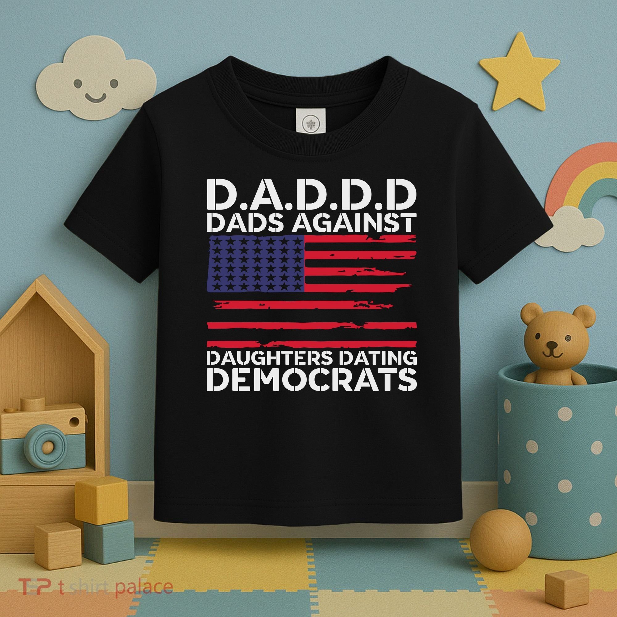 Dads Against Daughters Dating Democrats Toddler T-Shirt