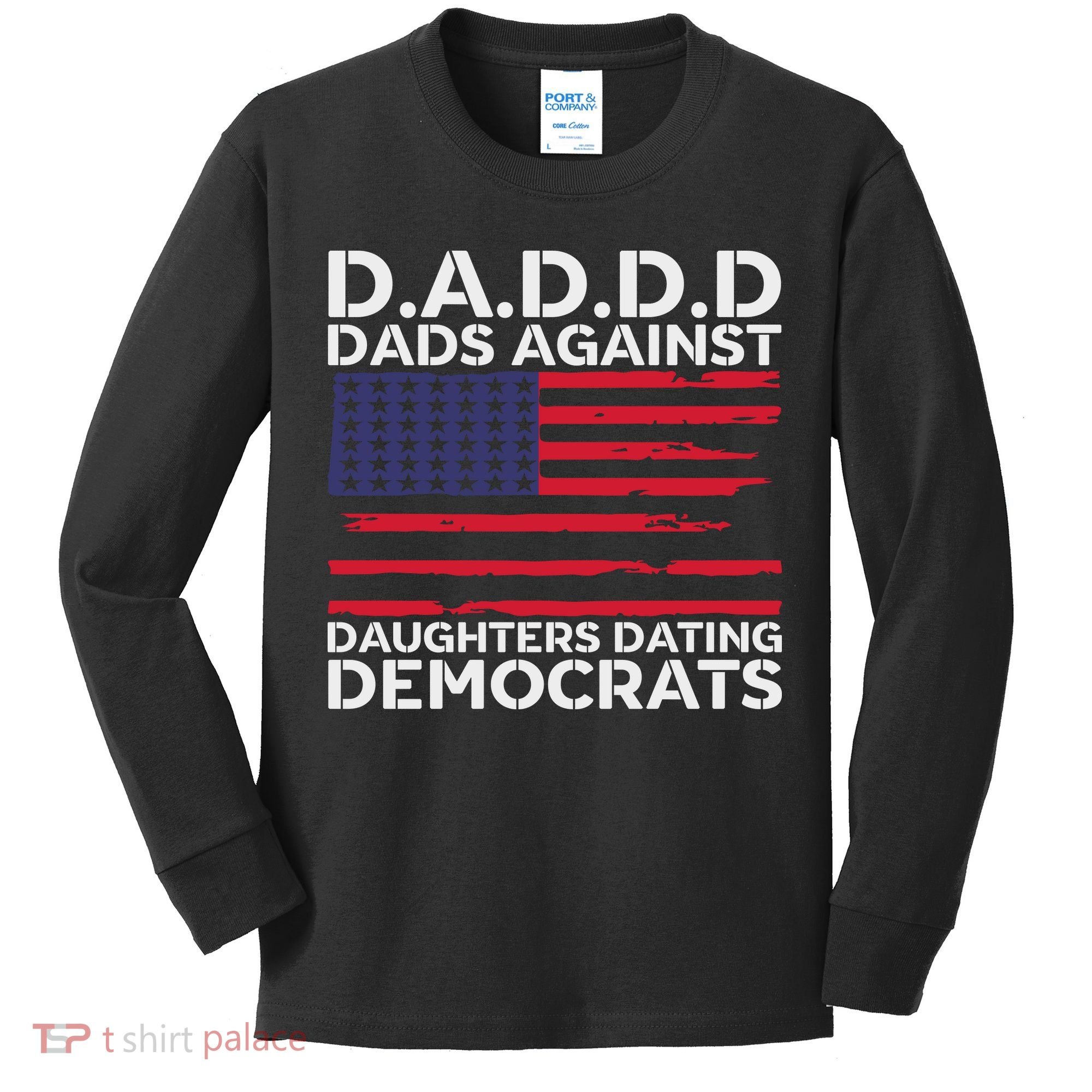 Dads Against Daughters Dating Democrats Kids Long Sleeve Shirt