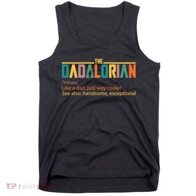 Dadalorian Definition Like A Dad But Way Cooler Tank Top