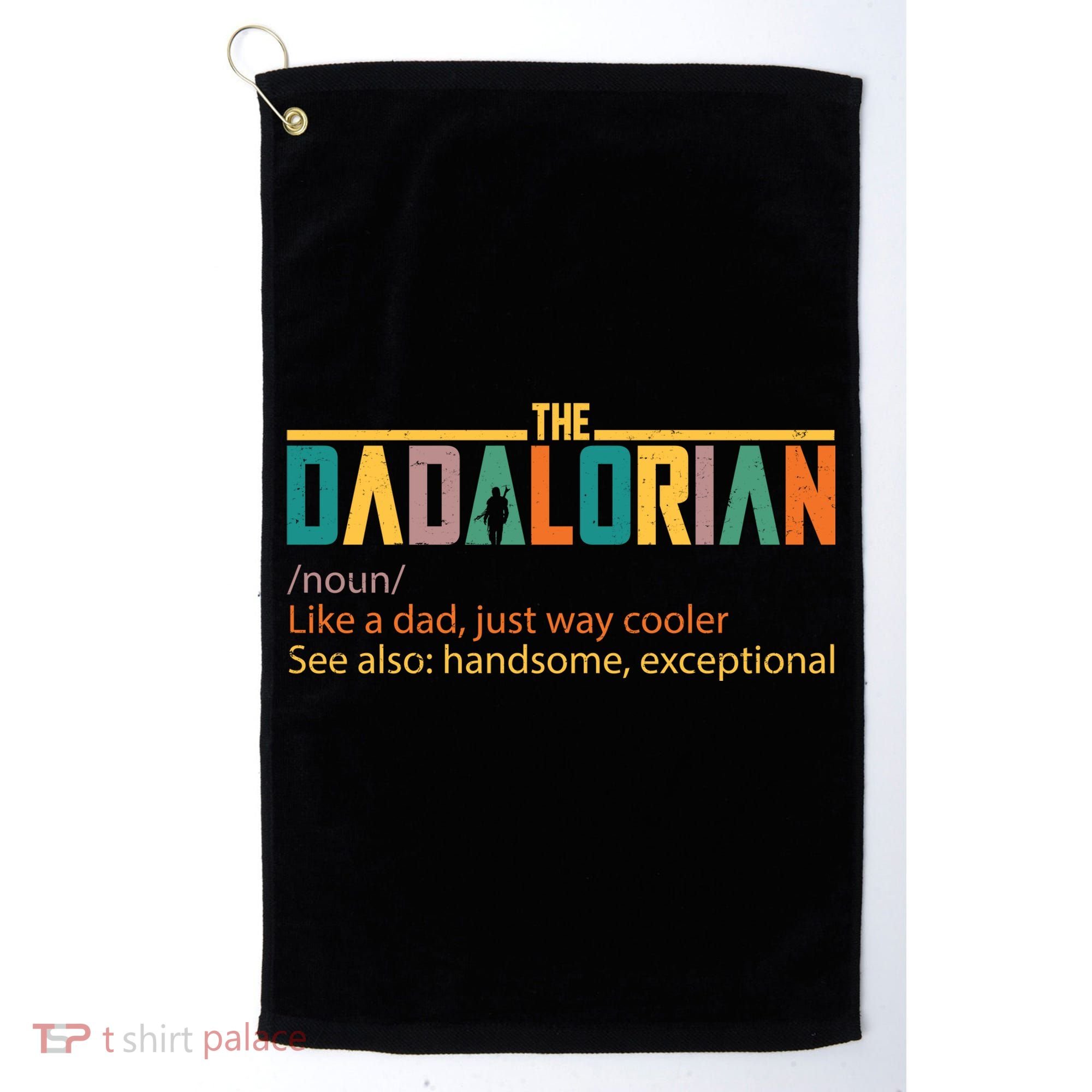 Dadalorian Definition Like A Dad But Way Cooler Golf Towel