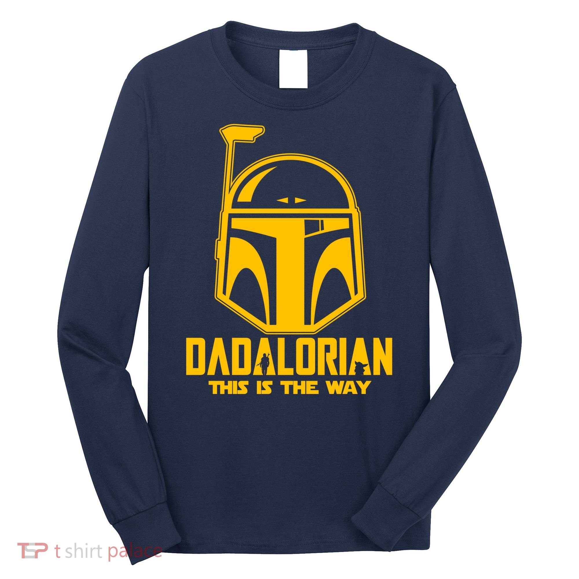 Dadalorian This Is A Way Long Sleeve Shirt