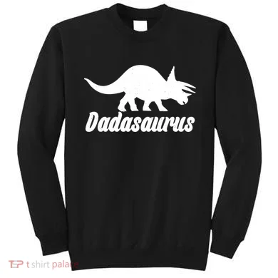 Dadasaurus Dinosaur Father's Day Sweatshirt