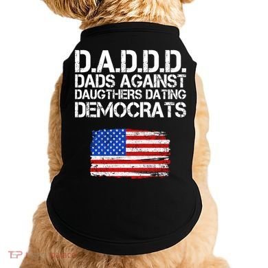 DADDD Dads Against Daughters Dating Democrats Doggie Tank