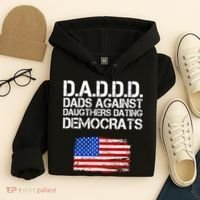 DADDD Dads Against Daughters Dating Democrats Hoodie thumb 4