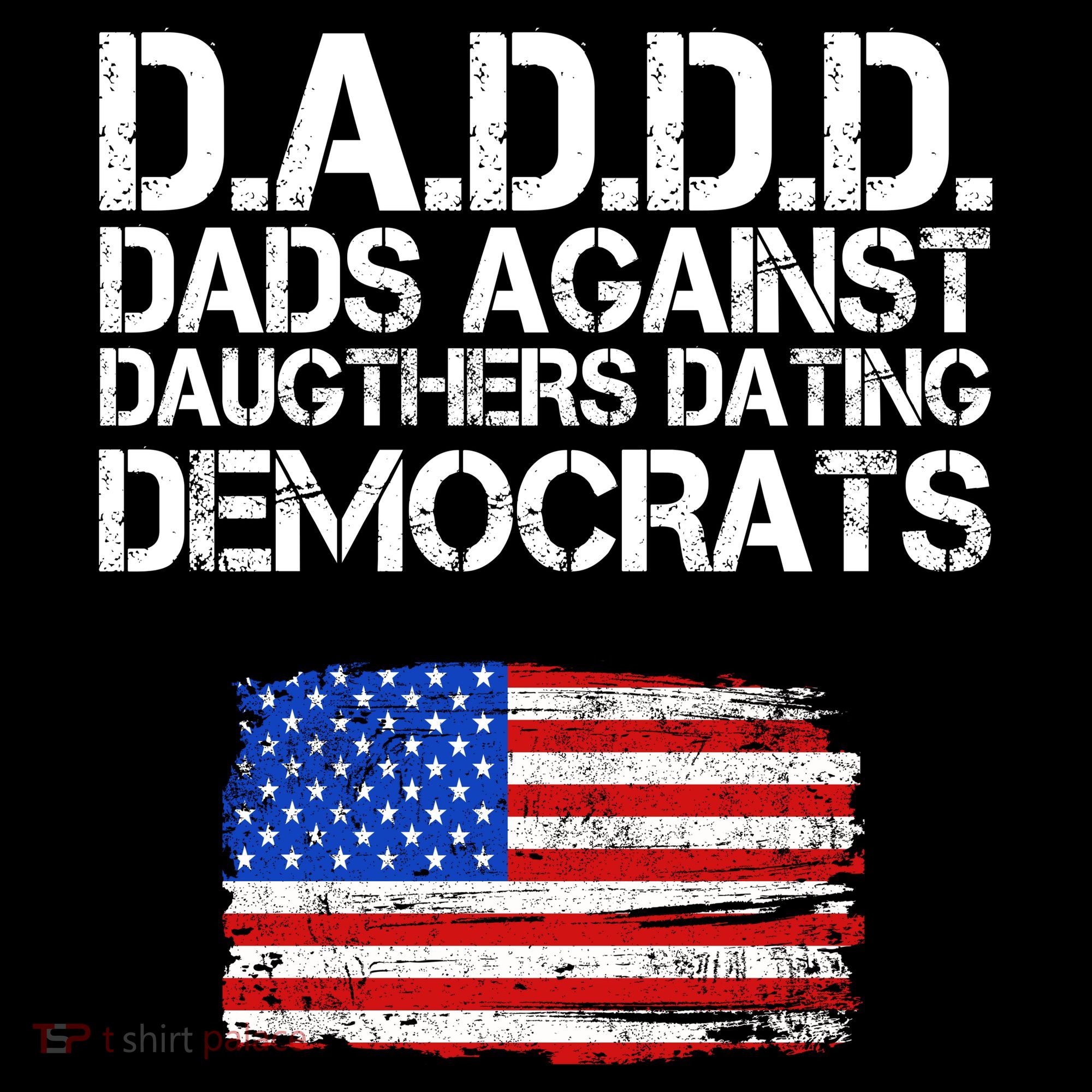 DADDD Dads Against Daughters Dating Democrats Hoodie