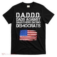 DADDD Dads Against Daughters Dating Democrats T-Shirt thumb 0