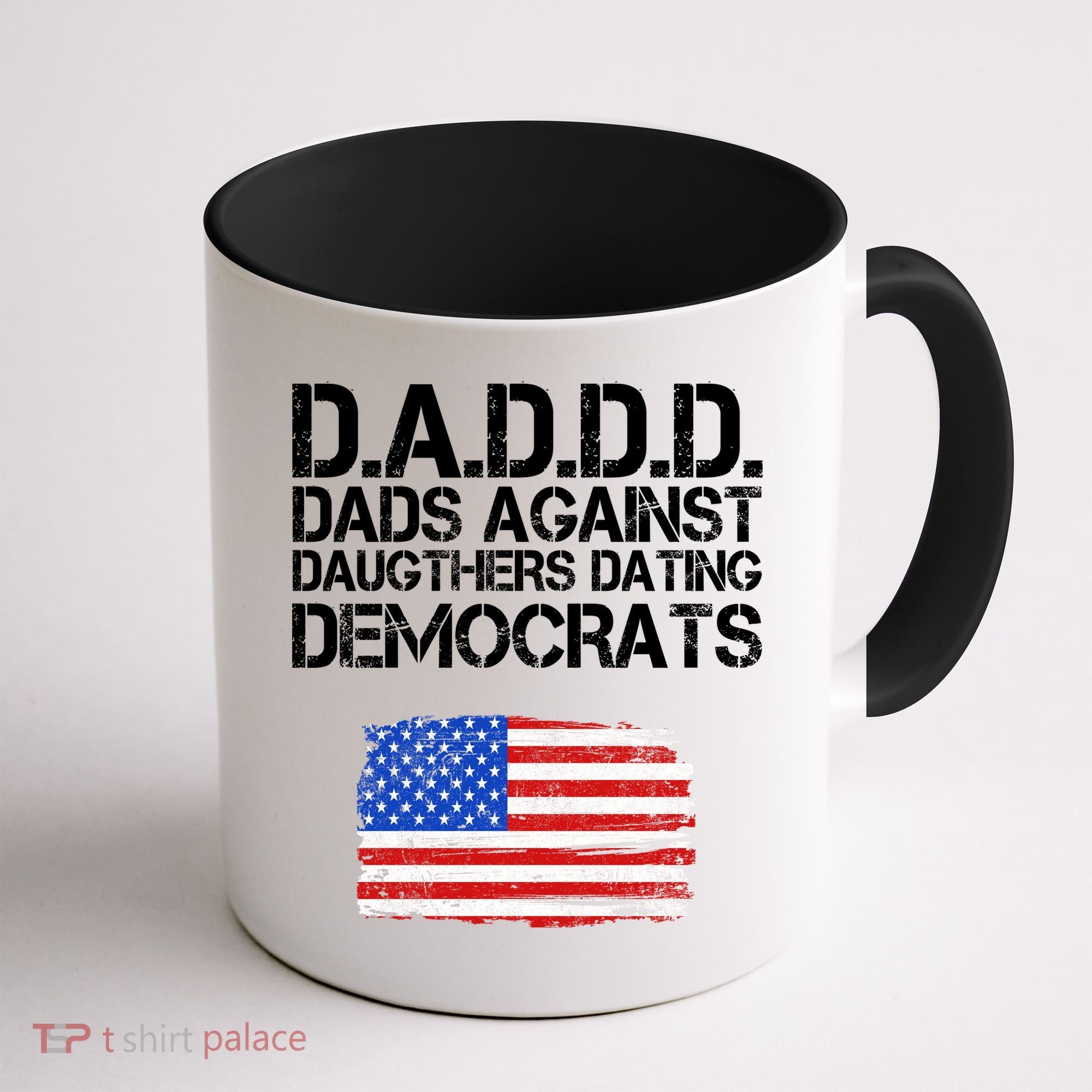 DADDD Dads Against Daughters Dating Democrats Coffee Mug