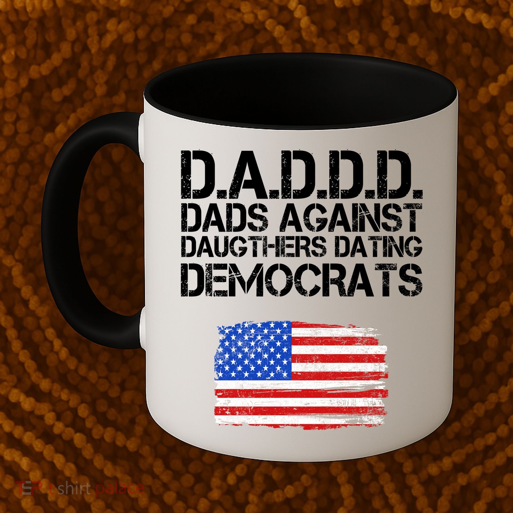 DADDD Dads Against Daughters Dating Democrats Coffee Mug