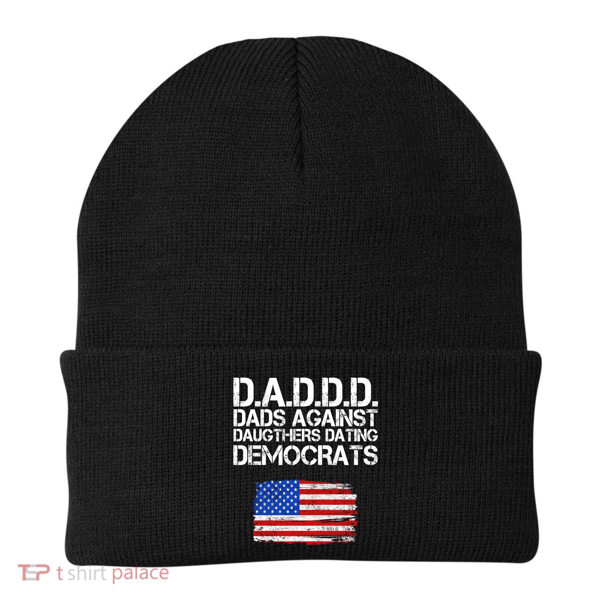 DADDD Dads Against Daughters Dating Democrats Beanie