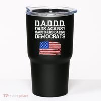 DADDD Dads Against Daughters Dating Democrats Tumbler thumb 0