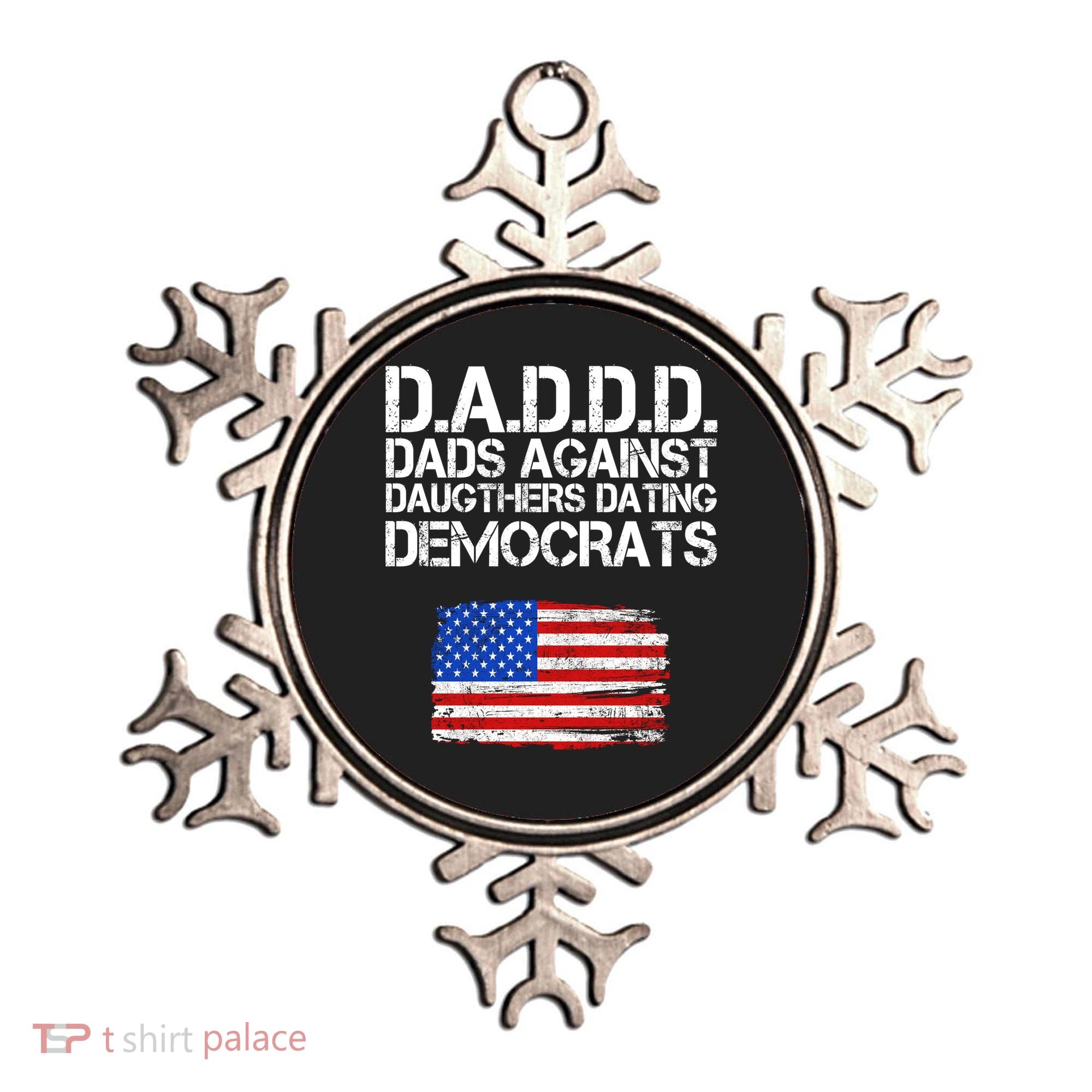 DADDD Dads Against Daughters Dating Democrats Ornament