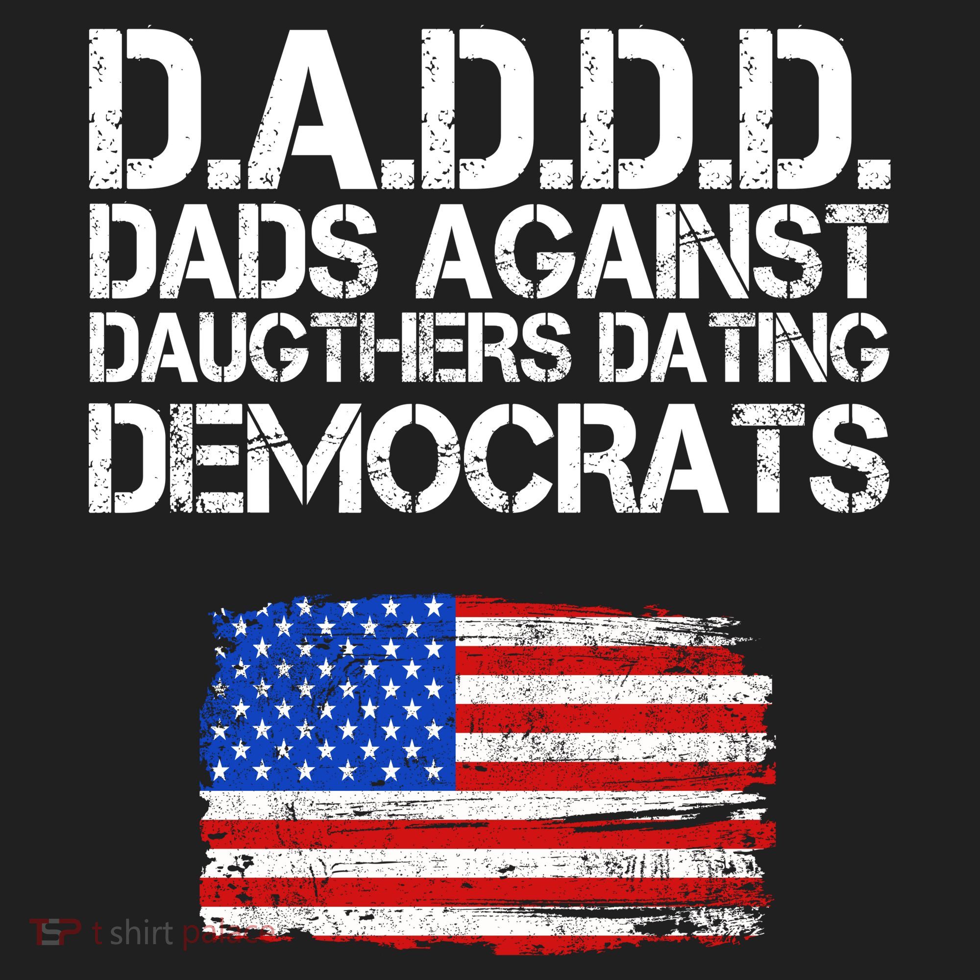 DADDD Dads Against Daughters Dating Democrats Hat