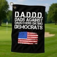 DADDD Dads Against Daughters Dating Democrats Golf Towel thumb 1
