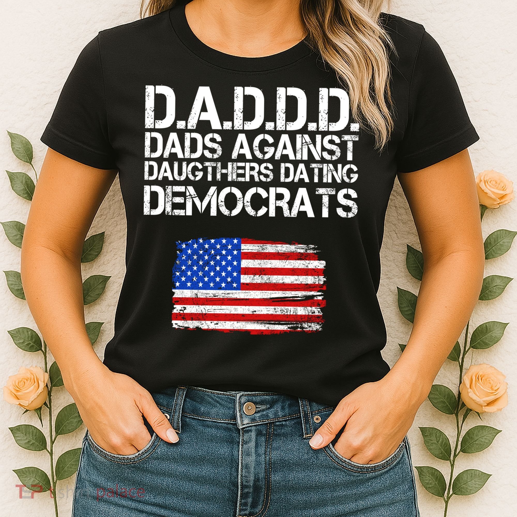 DADDD Dads Against Daughters Dating Democrats Women's T-Shirt