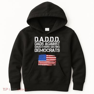 DADDD Dads Against Daughters Dating Democrats Kids Hoodie