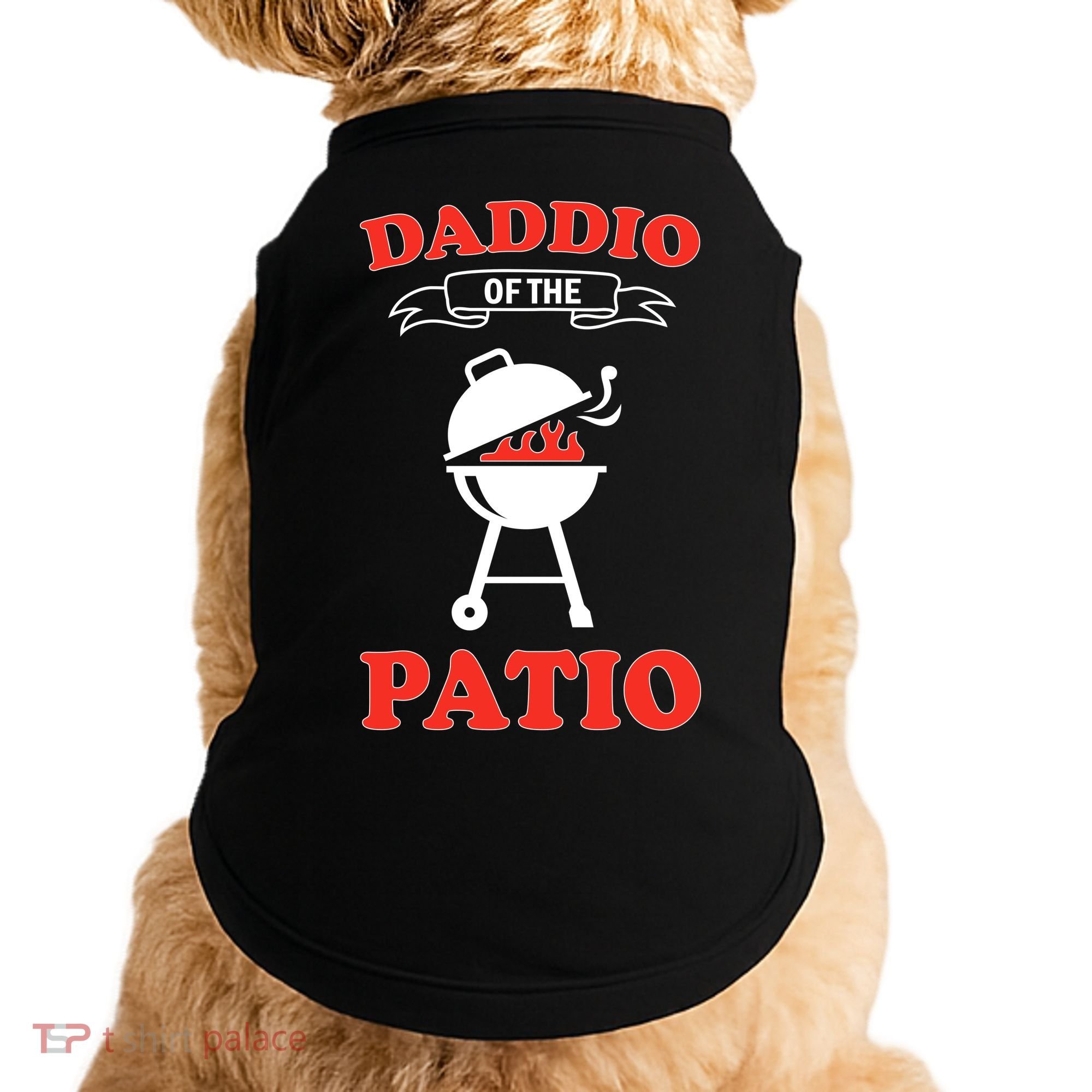 Daddio Of The Patio  Doggie Tank