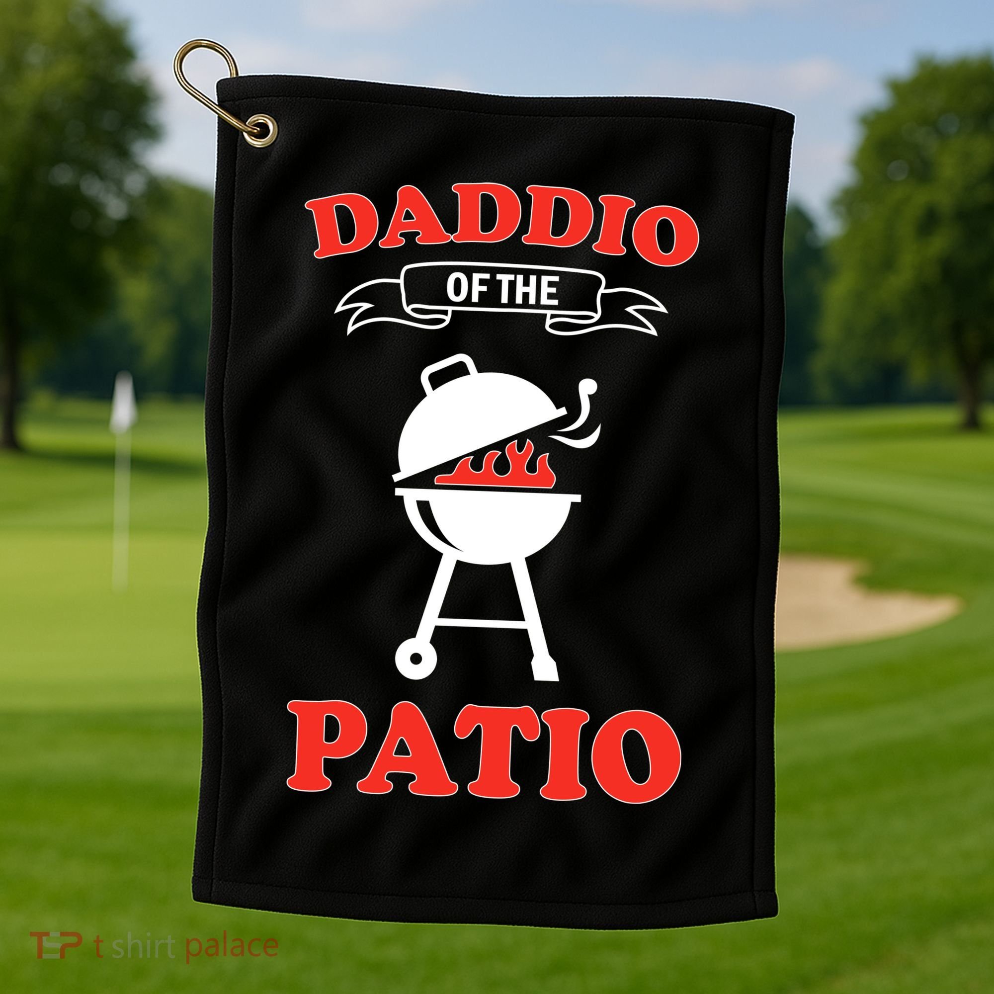 Daddio Of The Patio  Golf Towel