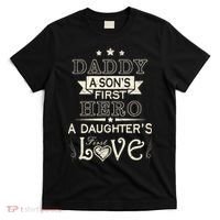 Daddy A Son's First Hero Daughters First Love T-Shirt thumb 0