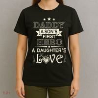Daddy A Son's First Hero Daughters First Love T-Shirt thumb 4