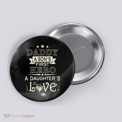Daddy A Son's First Hero Daughters First Love Button