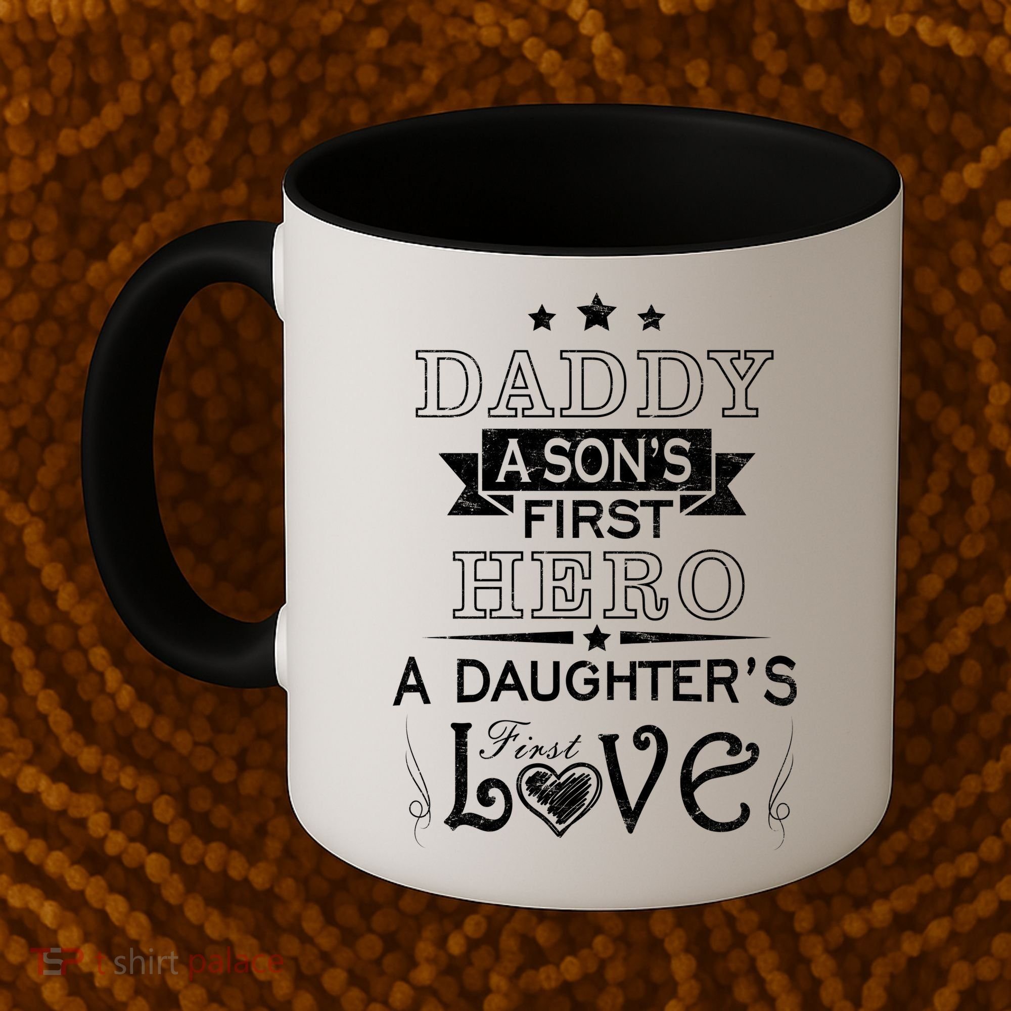Daddy A Son's First Hero Daughters First Love Coffee Mug