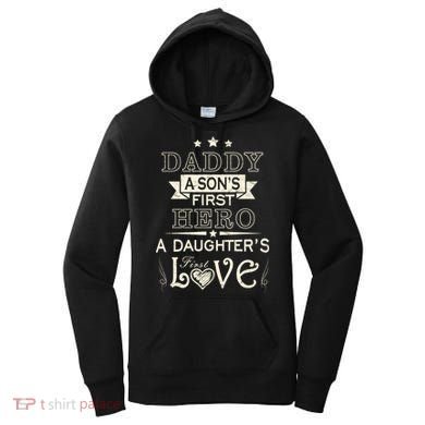 Daddy A Son's First Hero Daughters First Love Women's Hoodie