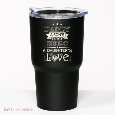 Daddy A Son's First Hero Daughters First Love Tumbler