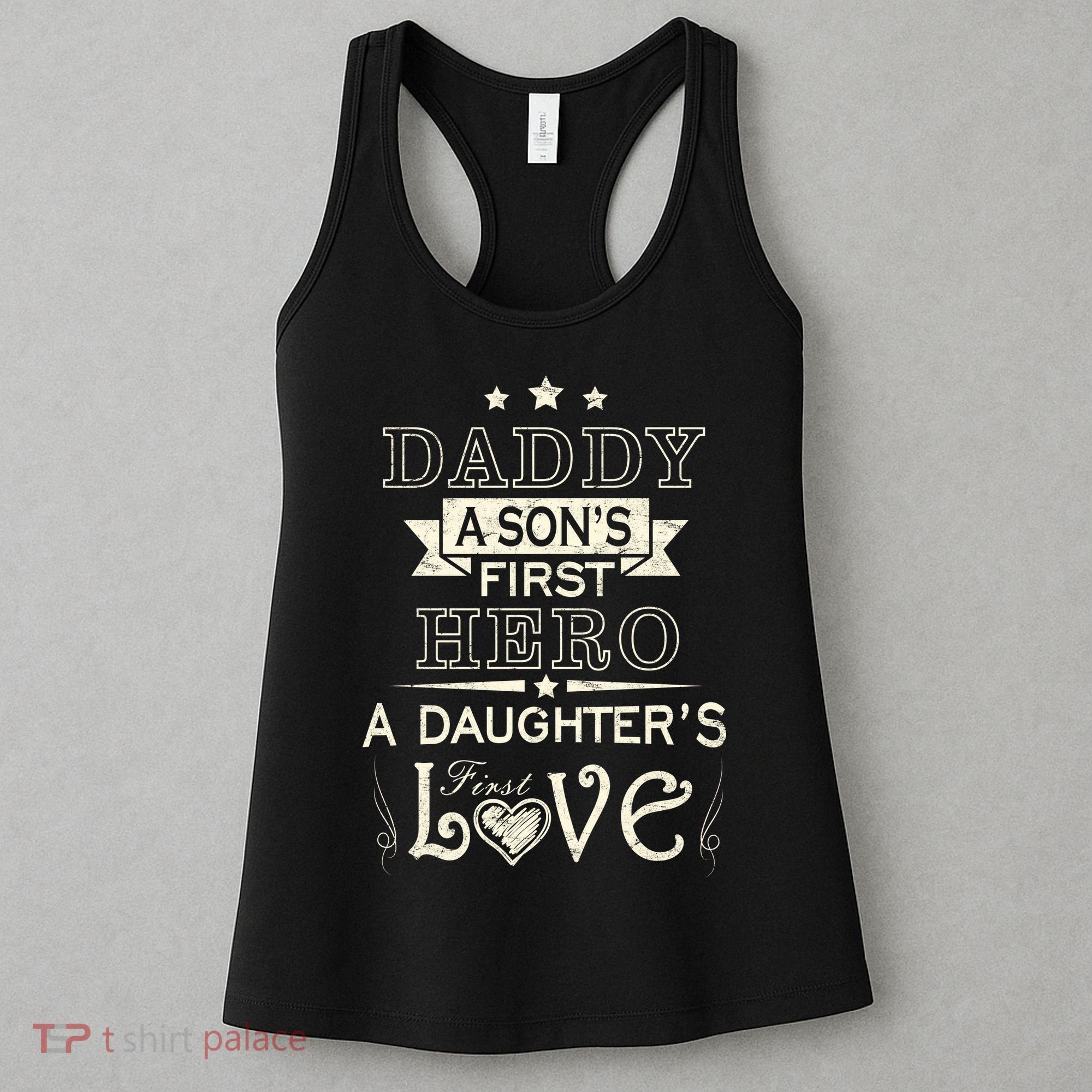 Daddy A Son's First Hero Daughters First Love Women's Tank Top