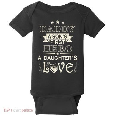 Daddy A Son's First Hero Daughters First Love Baby Bodysuit
