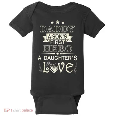 Daddy A Son's First Hero Daughters First Love Baby Bodysuit