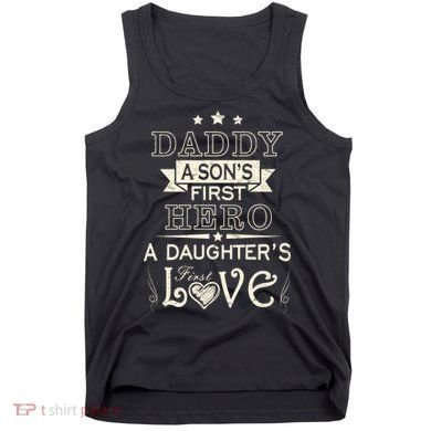 Daddy A Son's First Hero Daughters First Love Tank Top
