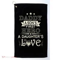 Daddy A Son's First Hero Daughters First Love Golf Towel thumb 0