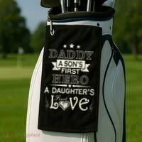 Daddy A Son's First Hero Daughters First Love Golf Towel thumb 2