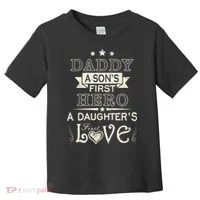 Daddy A Son's First Hero Daughters First Love Toddler T-Shirt thumb 0