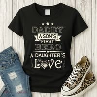 Daddy A Son's First Hero Daughters First Love Women's T-Shirt thumb 3