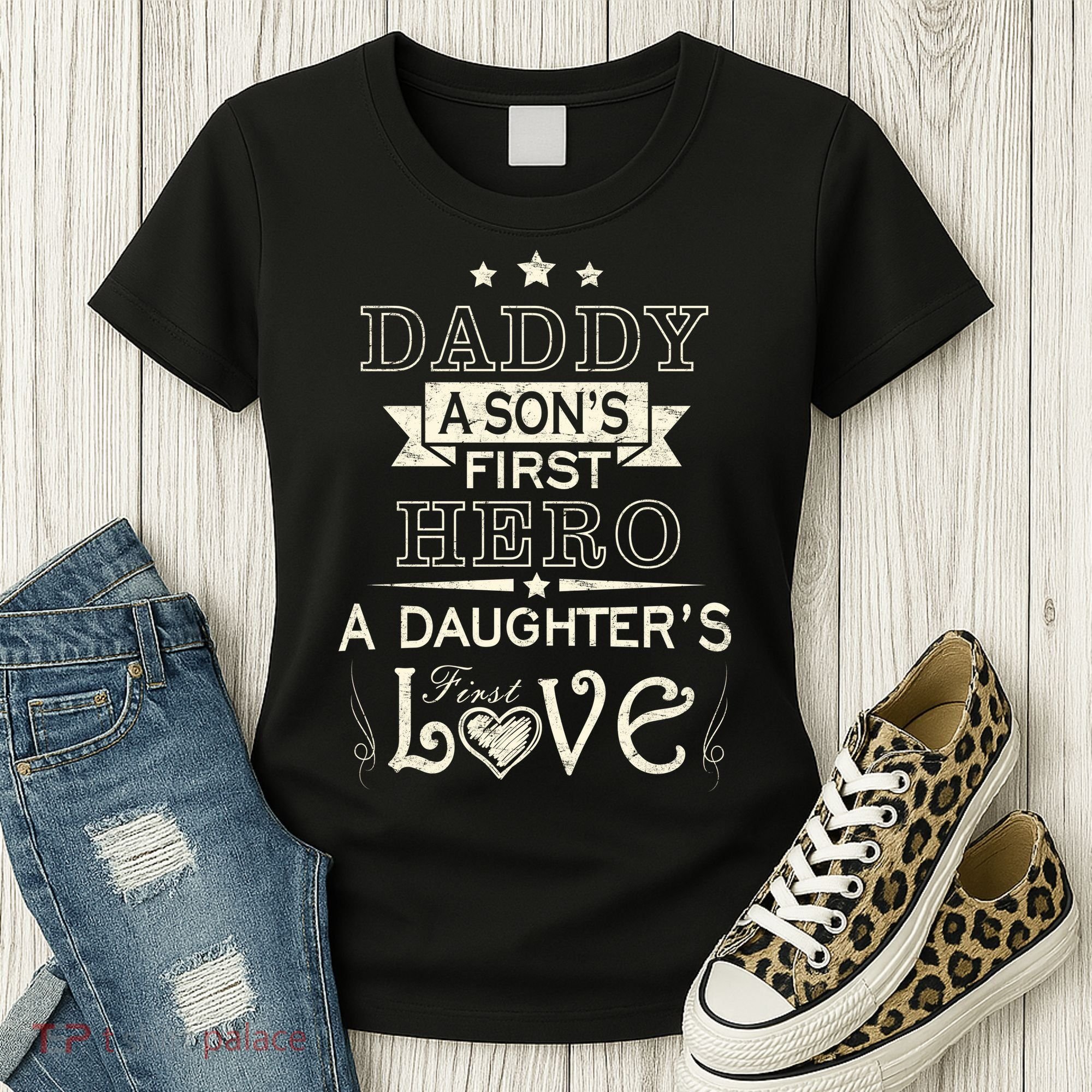 Daddy A Son's First Hero Daughters First Love Women's T-Shirt