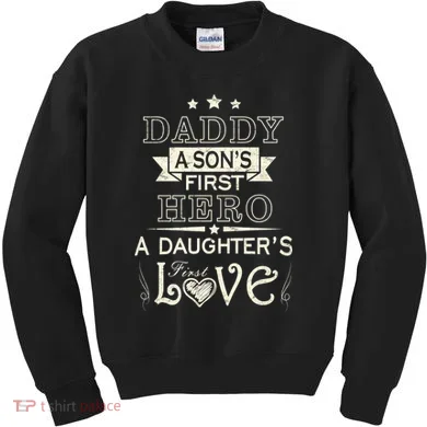 Daddy A Son's First Hero Daughters First Love Kids Sweatshirt