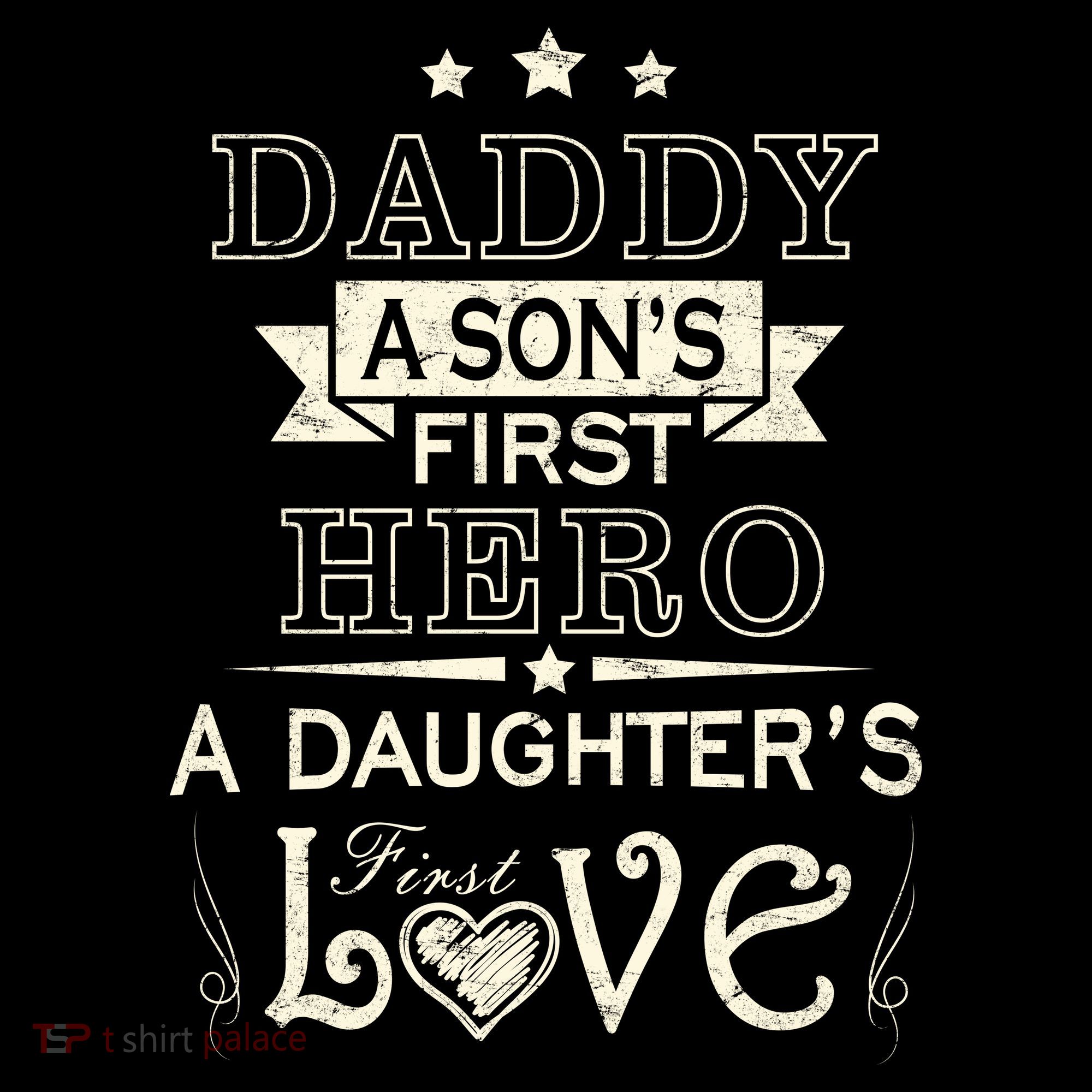 Daddy A Son's First Hero Daughters First Love Kids T-Shirt