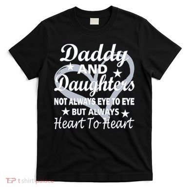 Daddy And Daughters Always Heart To Heart T-Shirt