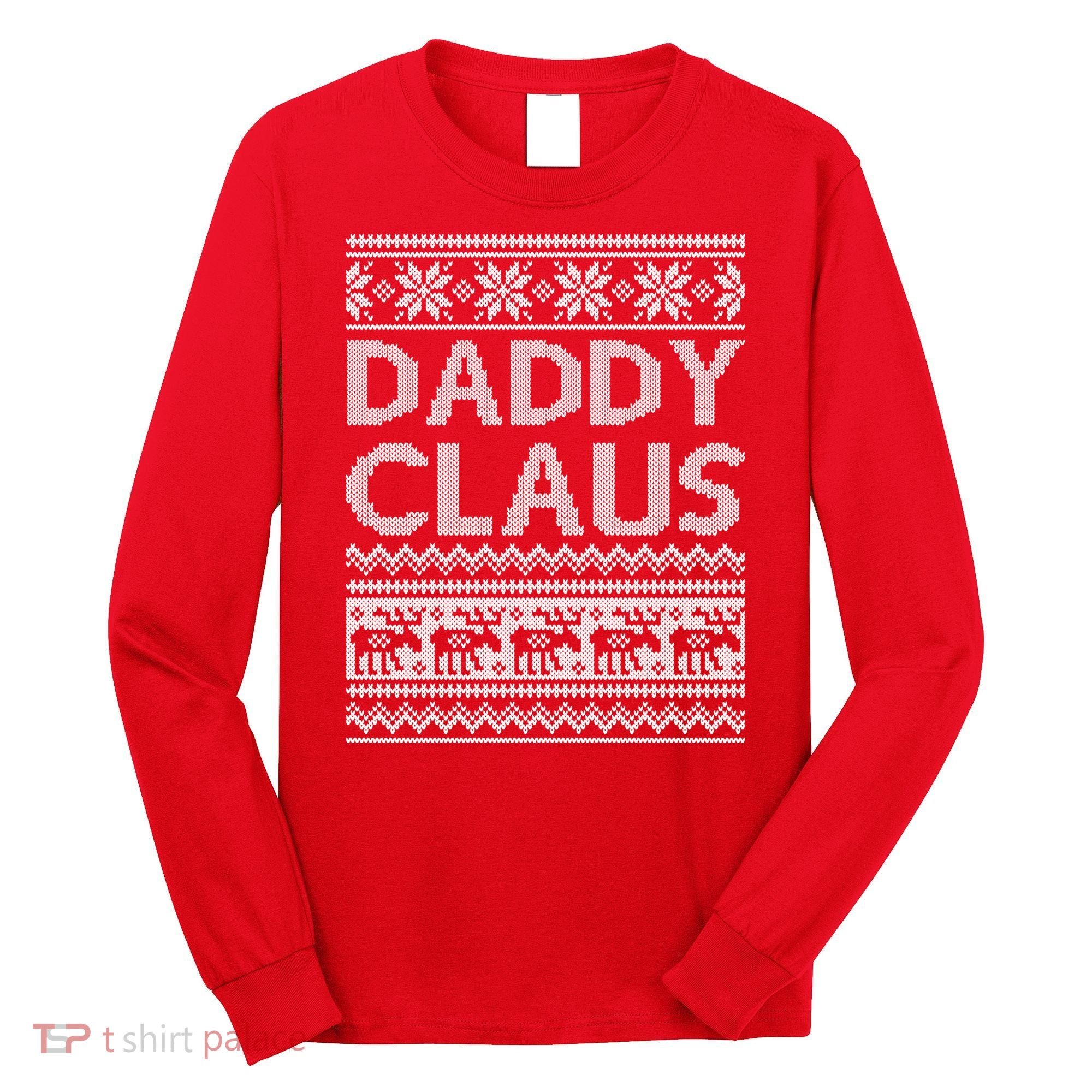 Daddy Claus Ugly Christmas Long Sleeve Shirt