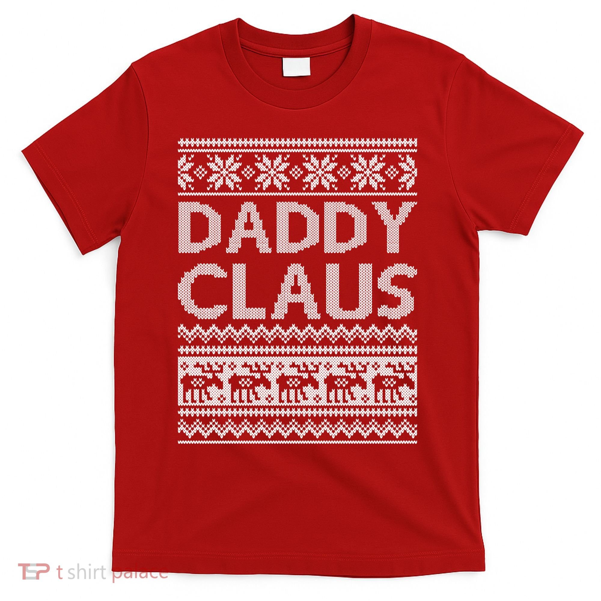 Daddy Claus Ugly Christmas T-Shirt