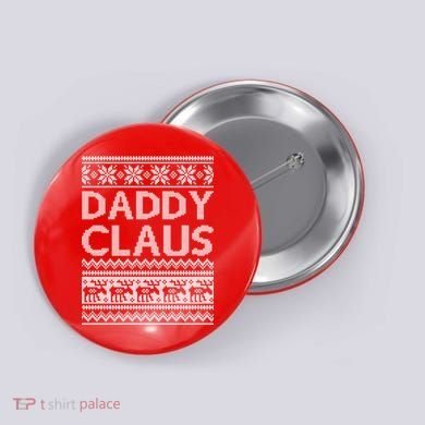 Daddy Claus Ugly Christmas Button