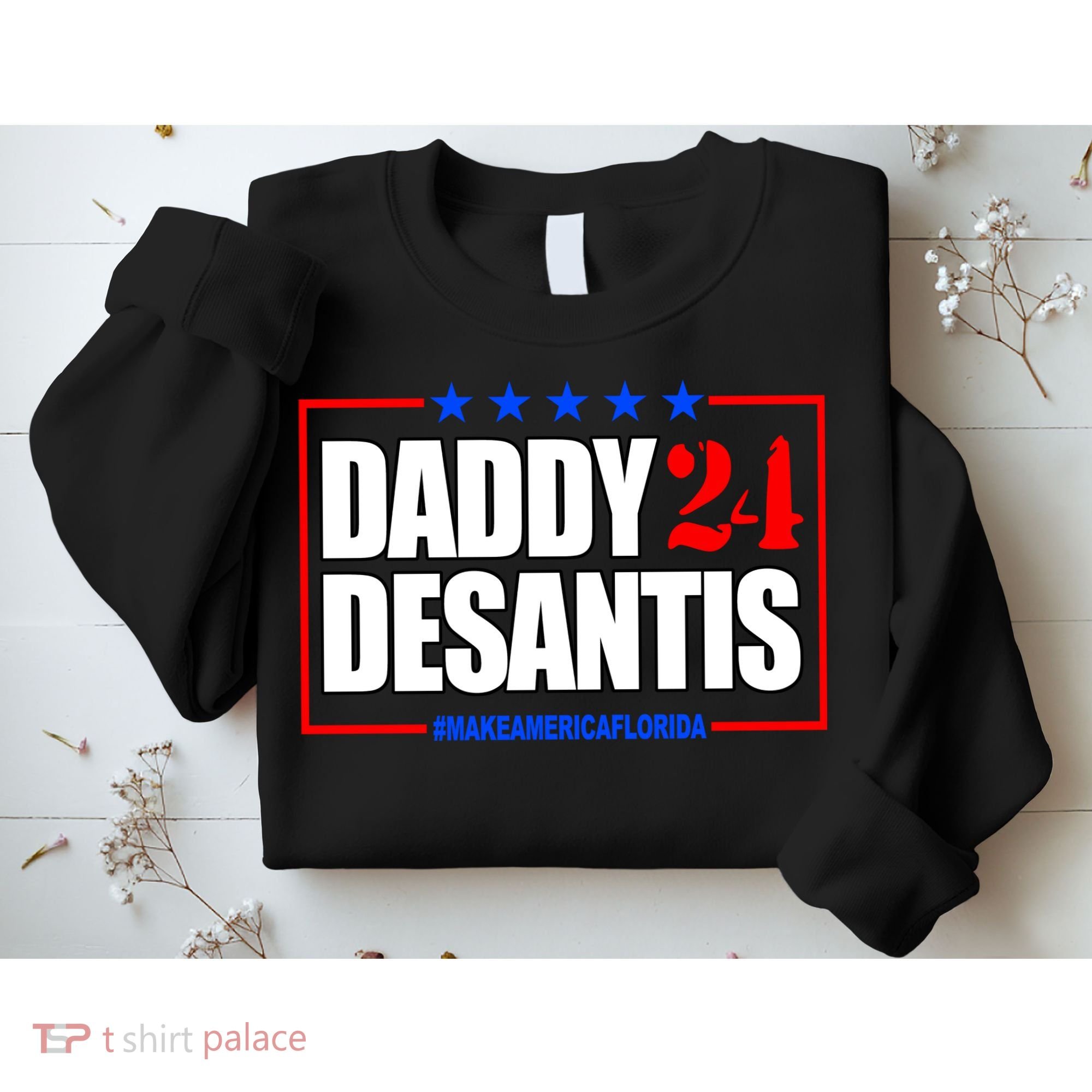 Daddy Desaints Make America Florida Sweatshirt