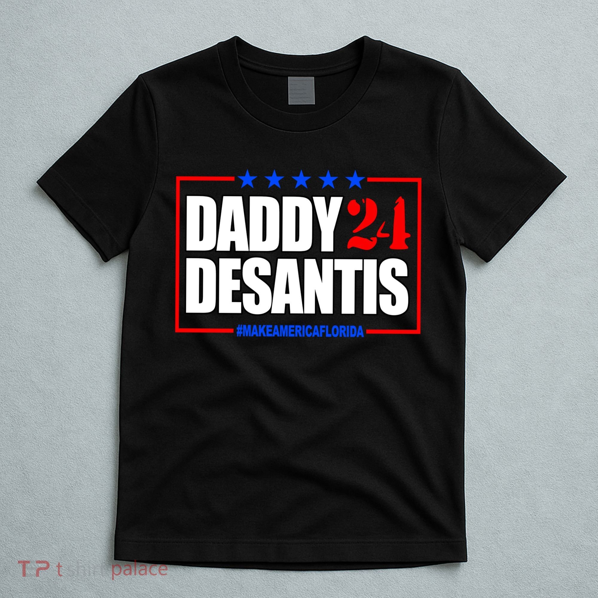 Daddy Desaints Make America Florida T-Shirt