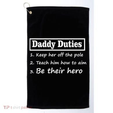 Daddy Duties Be Their Hero Golf Towel