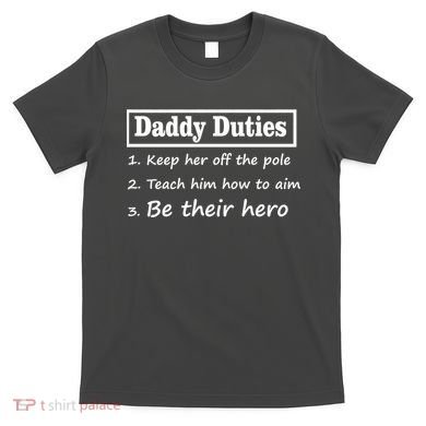 Daddy Duties Be Their Hero T-Shirt