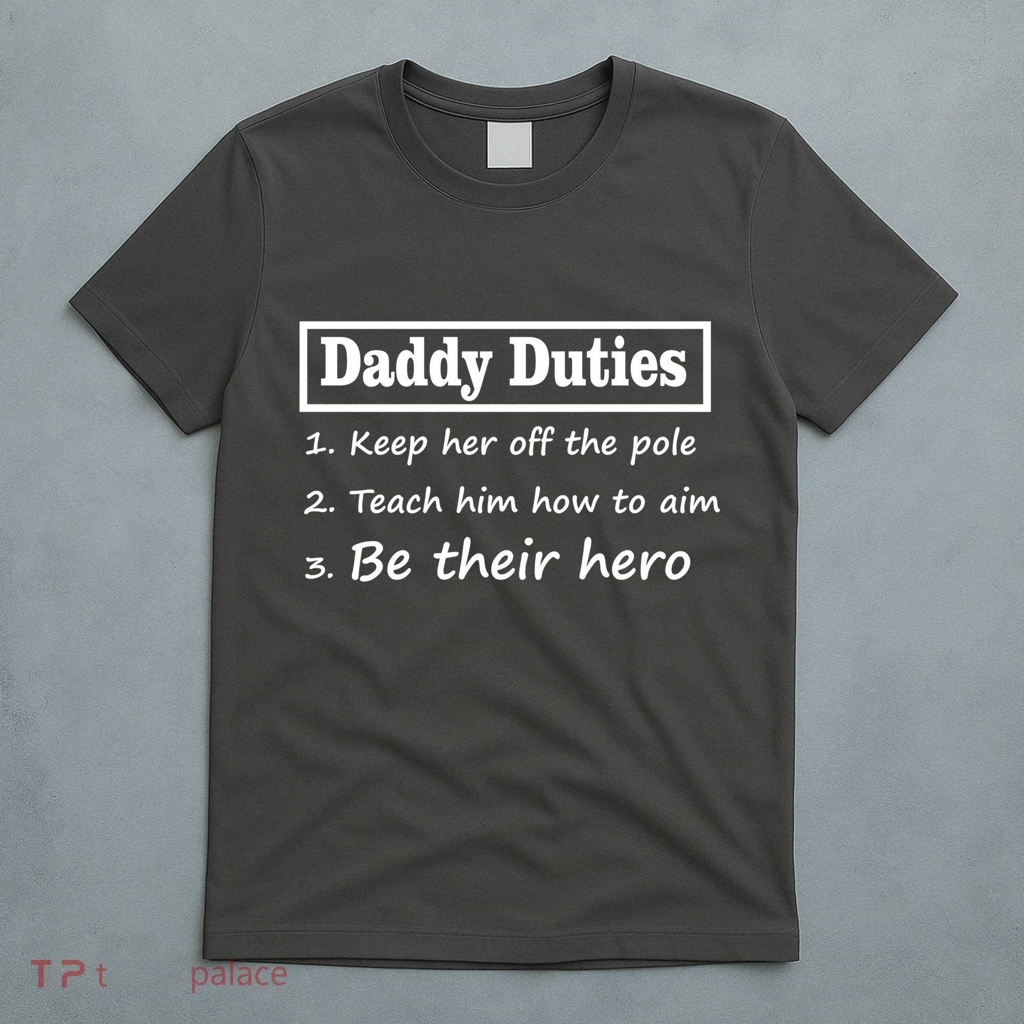 Daddy Duties Be Their Hero T-Shirt