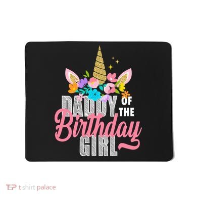 Daddy Of The Birthday Girl Mousepad