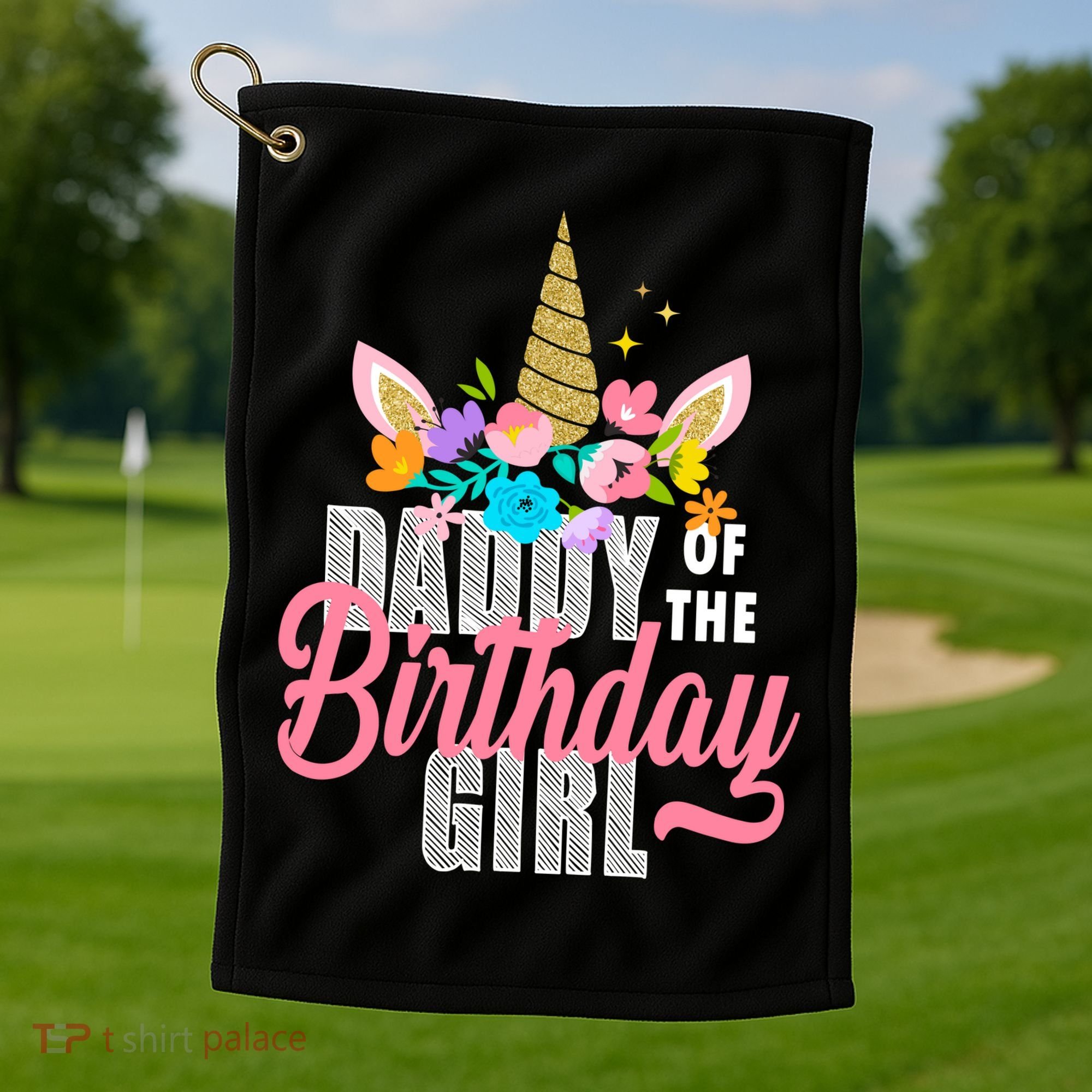 Daddy Of The Birthday Girl Golf Towel